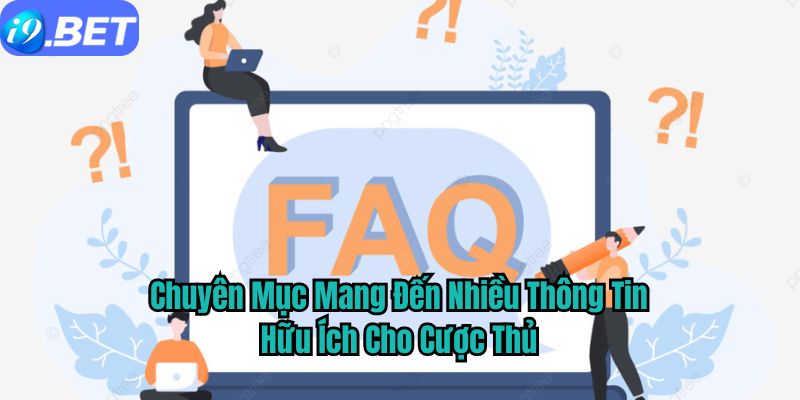 Chuyên mục mang đến nhiều thông tin hữu ích cho cược thủ