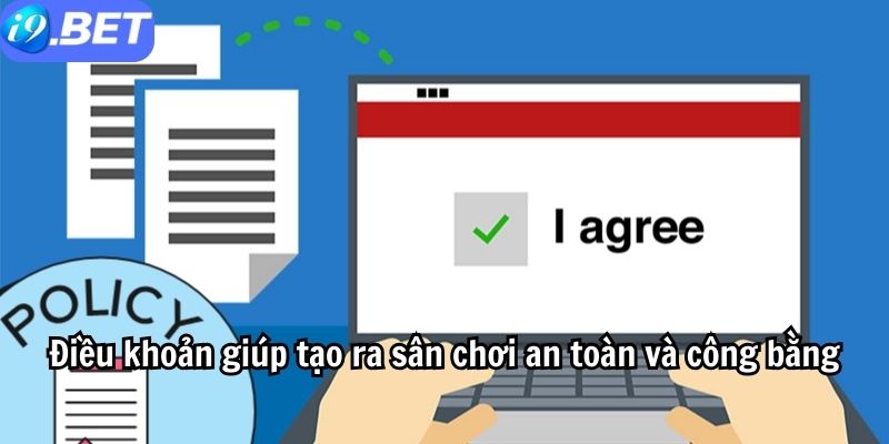 Điều khoản giúp tạo ra sân chơi an toàn và công bằng