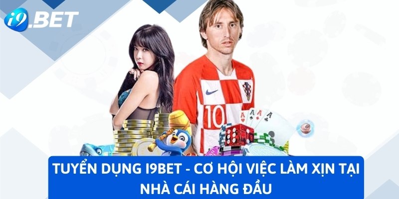 Tuyển dụng I9BET